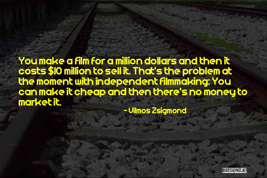 Zsigmond Vilmos Quotes By Vilmos Zsigmond Zsigmond Vilmos Quotes By Vilmos Zsigmond
