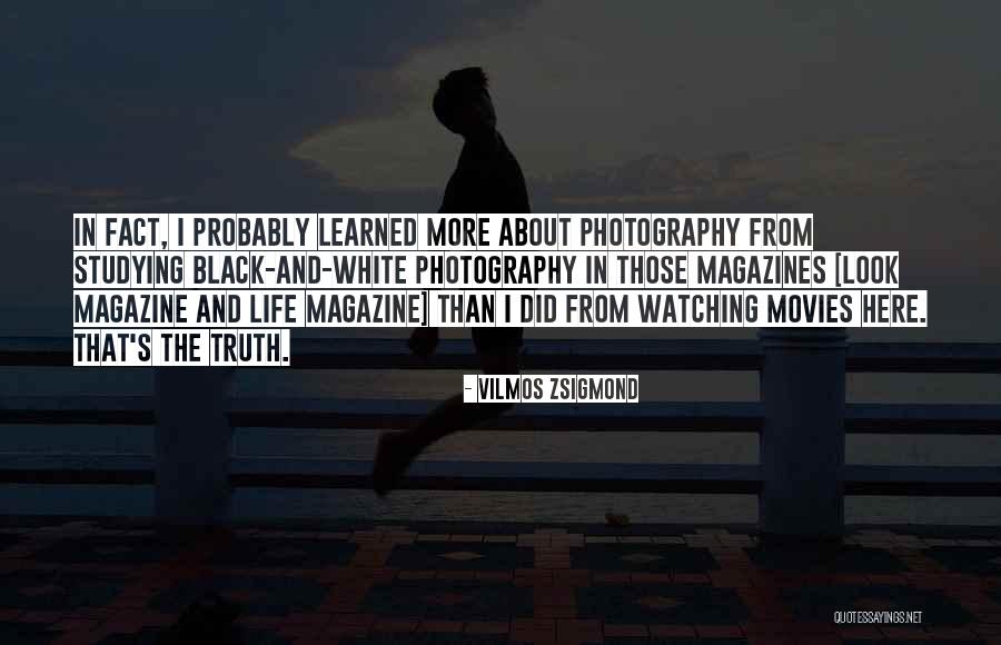 Zsigmond Vilmos Quotes By Vilmos Zsigmond Zsigmond Vilmos Quotes By Vilmos Zsigmond