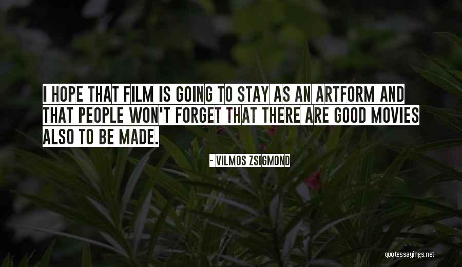 Zsigmond Vilmos Quotes By Vilmos Zsigmond Zsigmond Vilmos Quotes By Vilmos Zsigmond