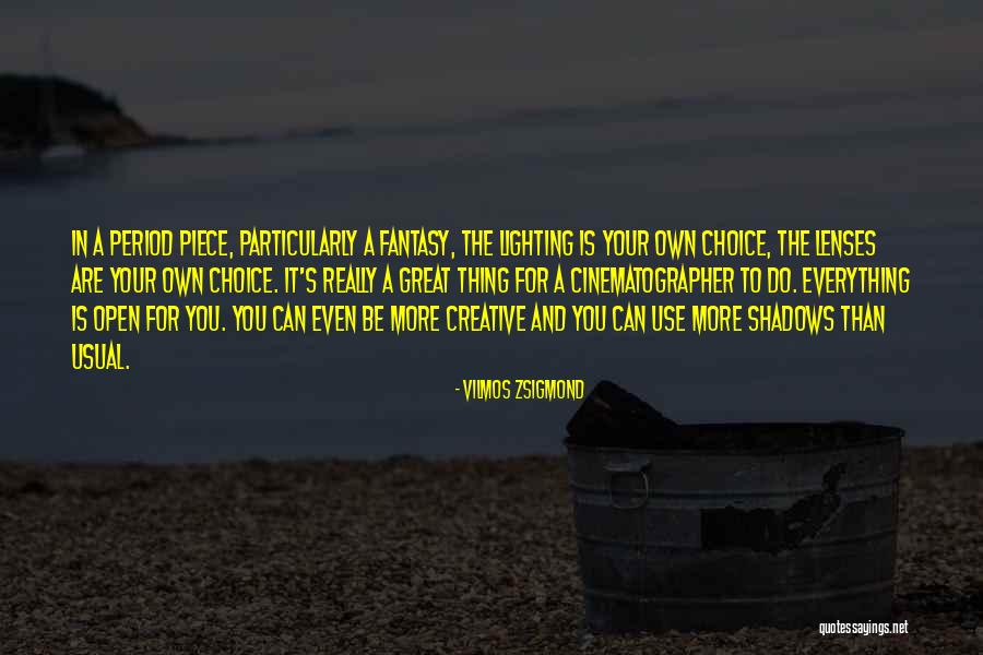 Zsigmond Vilmos Quotes By Vilmos Zsigmond Zsigmond Vilmos Quotes By Vilmos Zsigmond