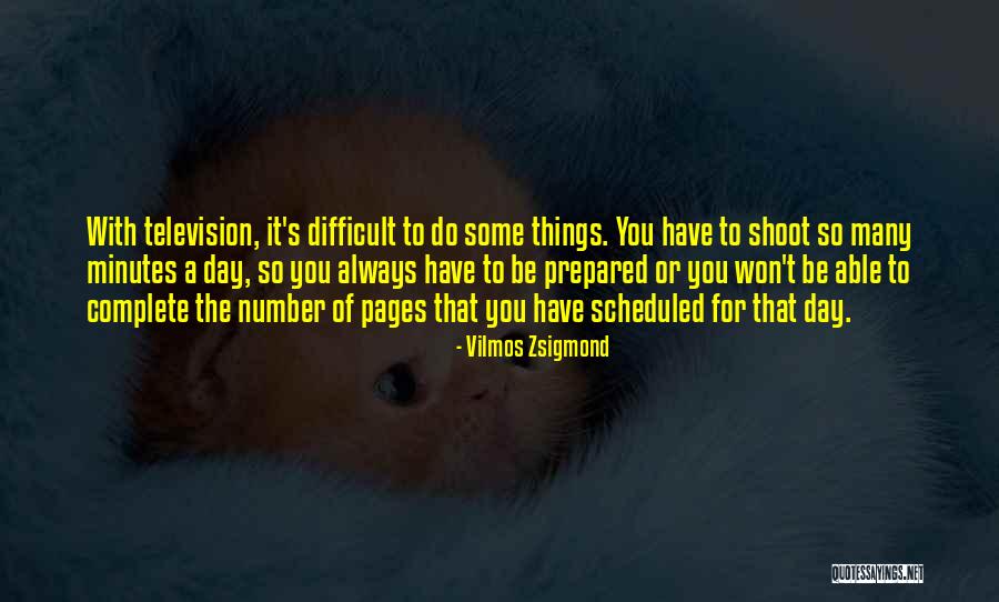 Zsigmond Vilmos Quotes By Vilmos Zsigmond Zsigmond Vilmos Quotes By Vilmos Zsigmond