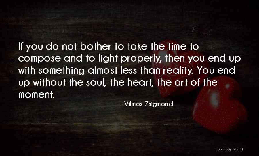 Zsigmond Vilmos Quotes By Vilmos Zsigmond Zsigmond Vilmos Quotes By Vilmos Zsigmond