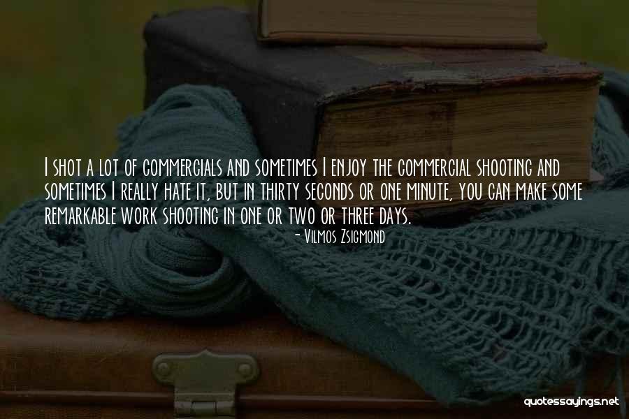 Zsigmond Vilmos Quotes By Vilmos Zsigmond Zsigmond Vilmos Quotes By Vilmos Zsigmond