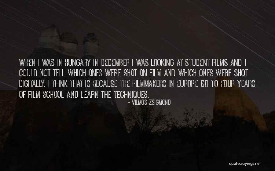 Zsigmond Vilmos Quotes By Vilmos Zsigmond Zsigmond Vilmos Quotes By Vilmos Zsigmond