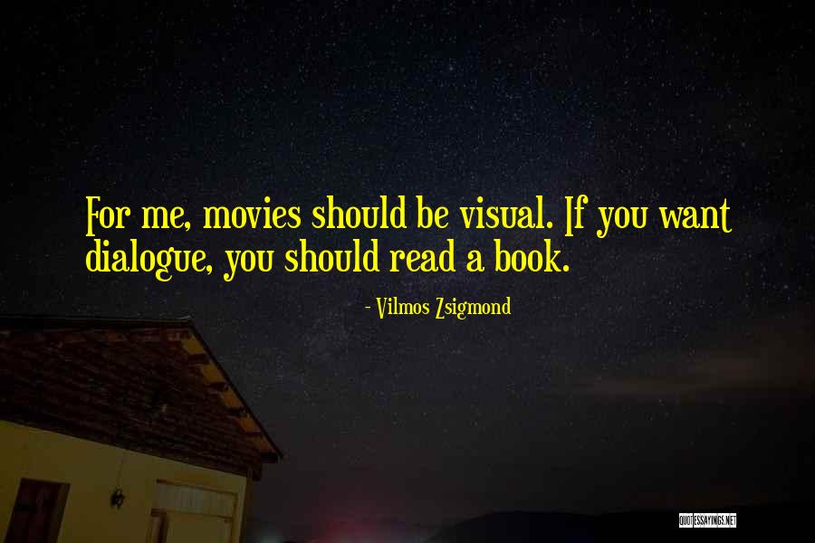 Zsigmond Vilmos Quotes By Vilmos Zsigmond Zsigmond Vilmos Quotes By Vilmos Zsigmond