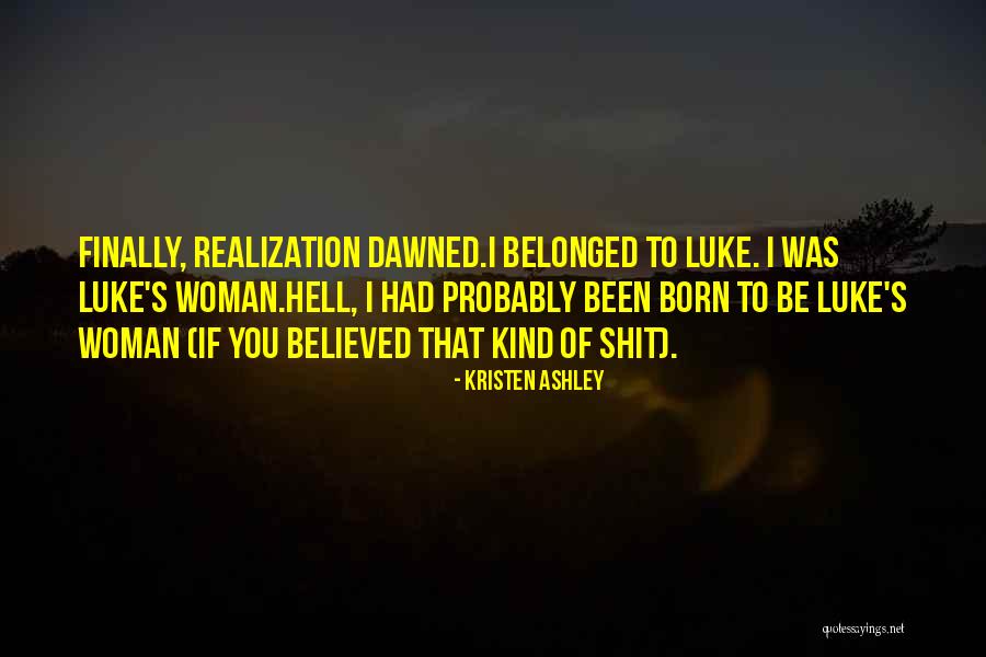 Zubobolja Upala Quotes By Kristen Ashley Zubobolja Upala Quotes By Kristen Ashley