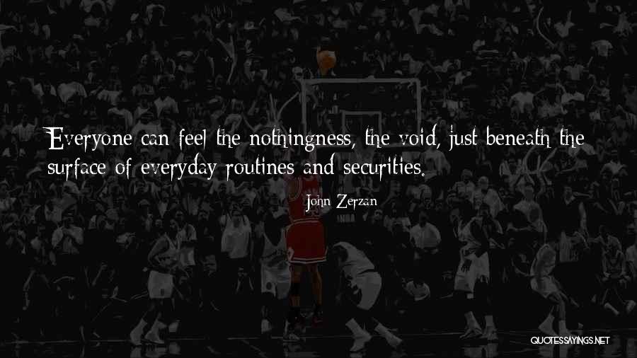 Zuccherino Jacqueline Quotes By John Zerzan Zuccherino Jacqueline Quotes By John Zerzan