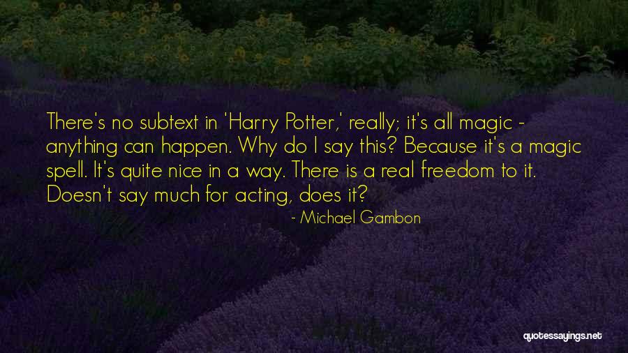 Zuccolo Friuli Quotes By Michael Gambon Zuccolo Friuli Quotes By Michael Gambon