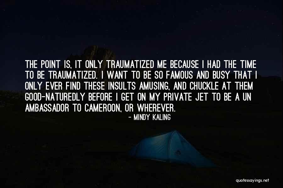 Zugunsten Dem Quotes By Mindy Kaling Zugunsten Dem Quotes By Mindy Kaling