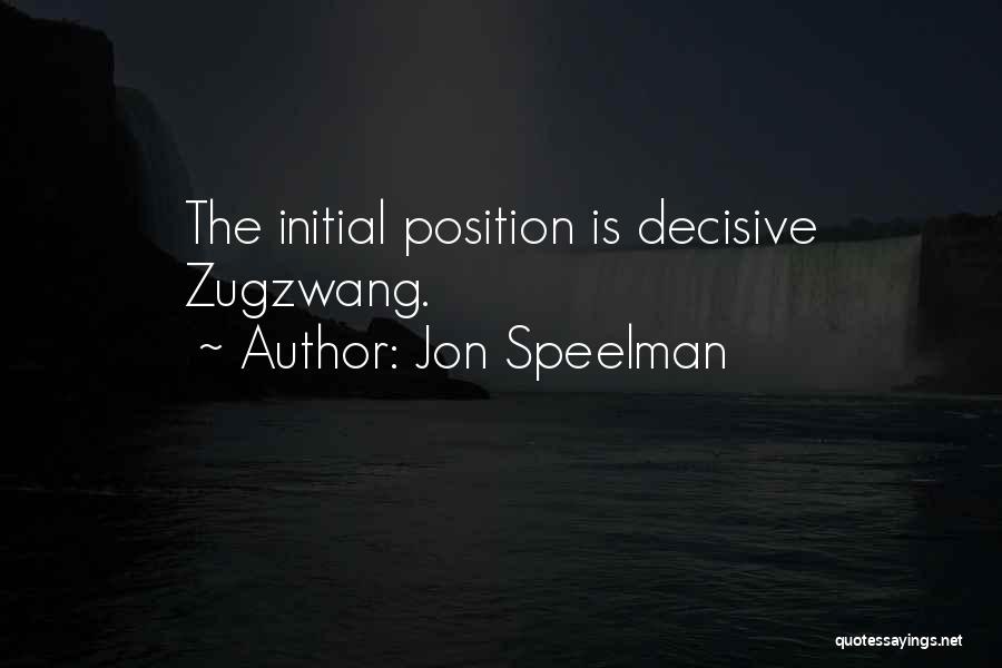 Zugzwang Quotes By Jon Speelman