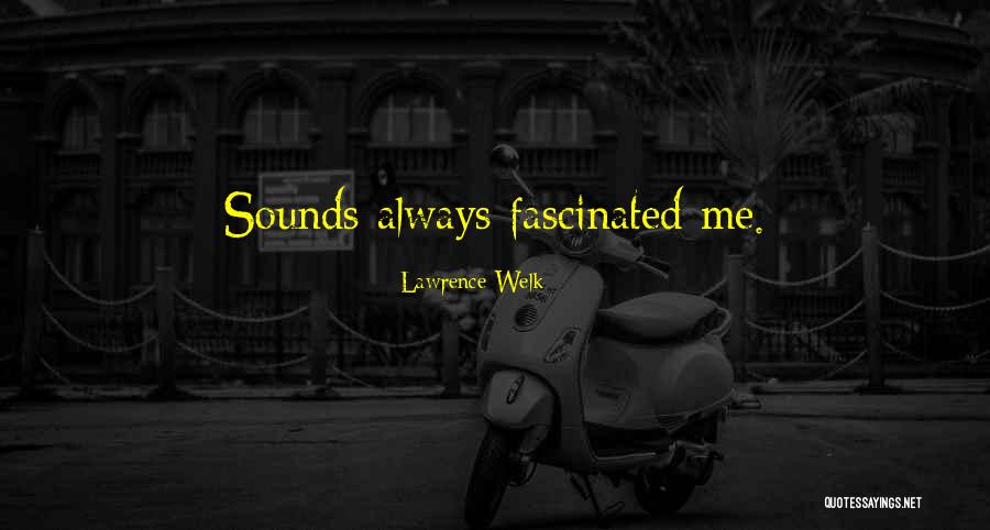 Zuheir Sofia Quotes By Lawrence Welk Zuheir Sofia Quotes By Lawrence Welk