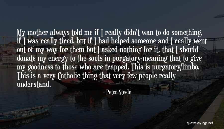 Zuit Quotes By Peter Steele Zuit Quotes By Peter Steele