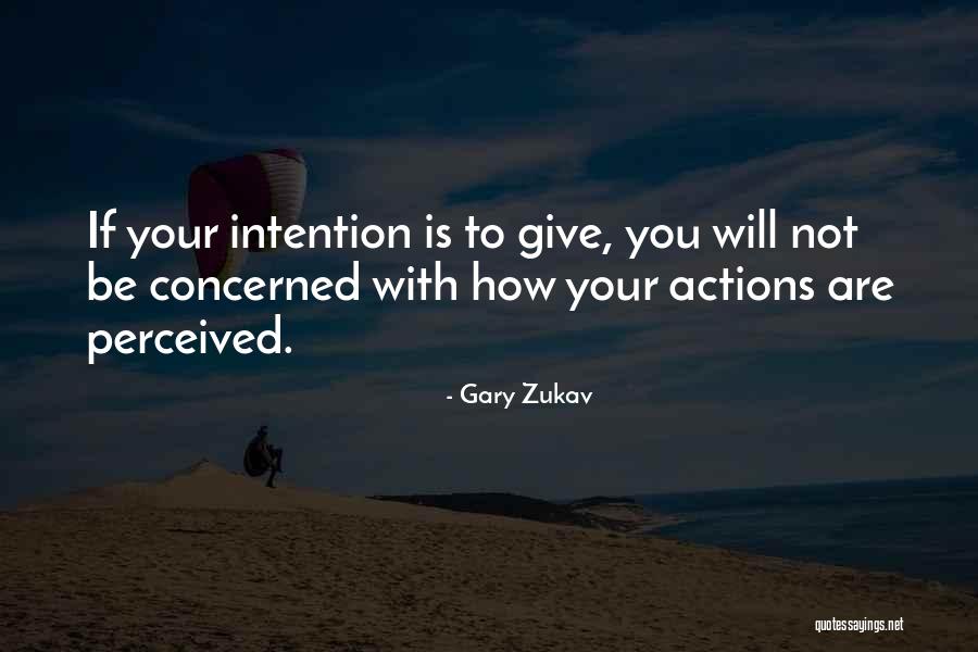 Zukav Intention Quotes By Gary Zukav Zukav Intention Quotes By Gary Zukav