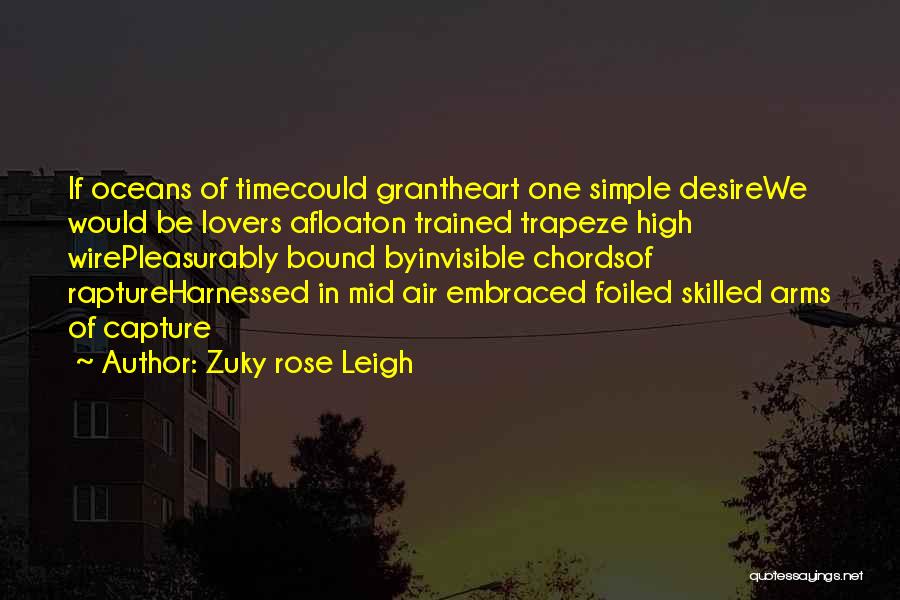 Zuky Rose Leigh Quotes 464299