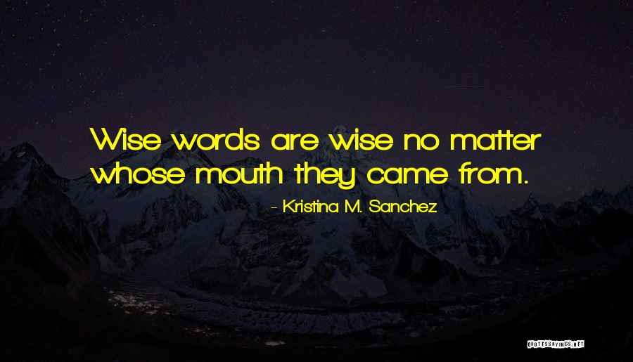 Zuleyma Flores Quotes By Kristina M. Sanchez Zuleyma Flores Quotes By Kristina M. Sanchez