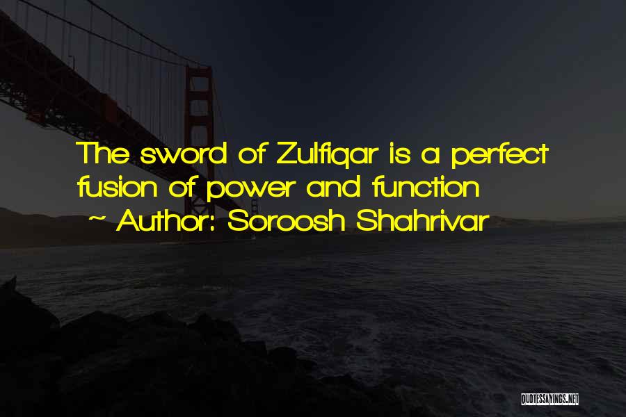 Zulfiqar Sword Quotes By Soroosh Shahrivar