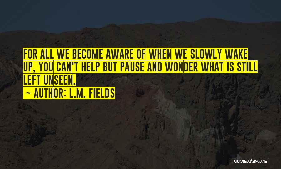 Zumalights Quotes By L.M. Fields Zumalights Quotes By L.M. Fields