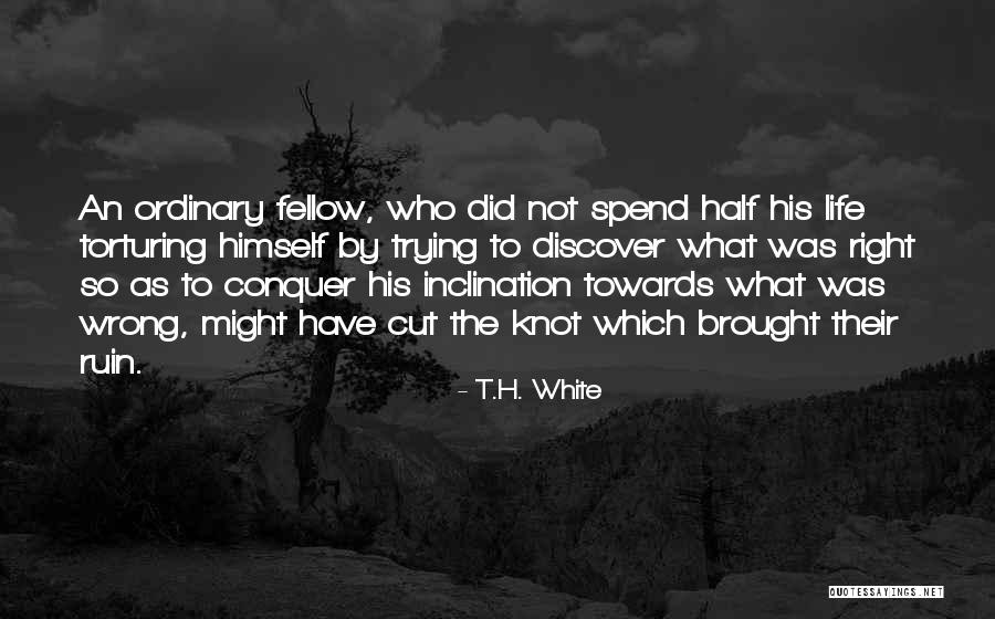 Zuraida Jamaluddin Quotes By T.H. White Zuraida Jamaluddin Quotes By T.H. White