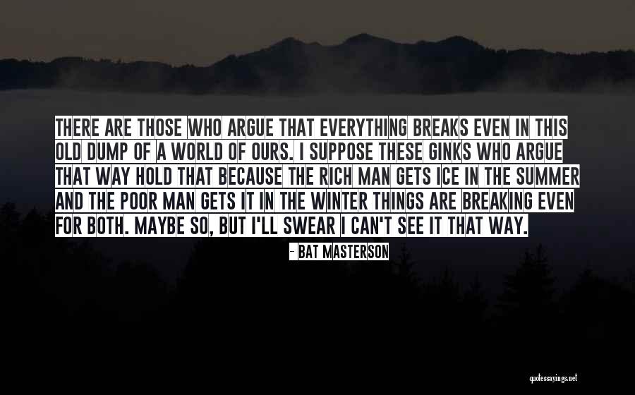 Zurawski Jensen Quotes By Bat Masterson Zurawski Jensen Quotes By Bat Masterson