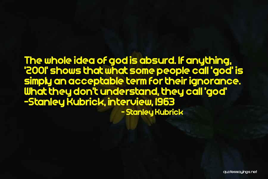 Zusana Velazquez Quotes By Stanley Kubrick Zusana Velazquez Quotes By Stanley Kubrick