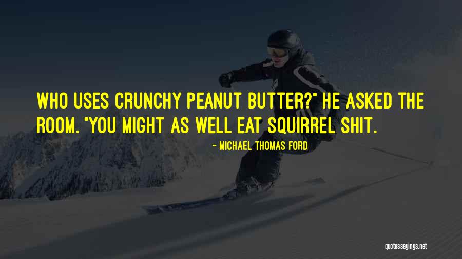 Zushi Hunter Quotes By Michael Thomas Ford Zushi Hunter Quotes By Michael Thomas Ford