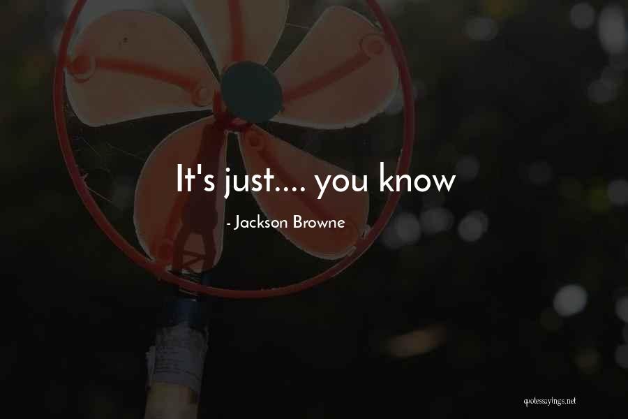 Zustande Quotes By Jackson Browne Zustande Quotes By Jackson Browne