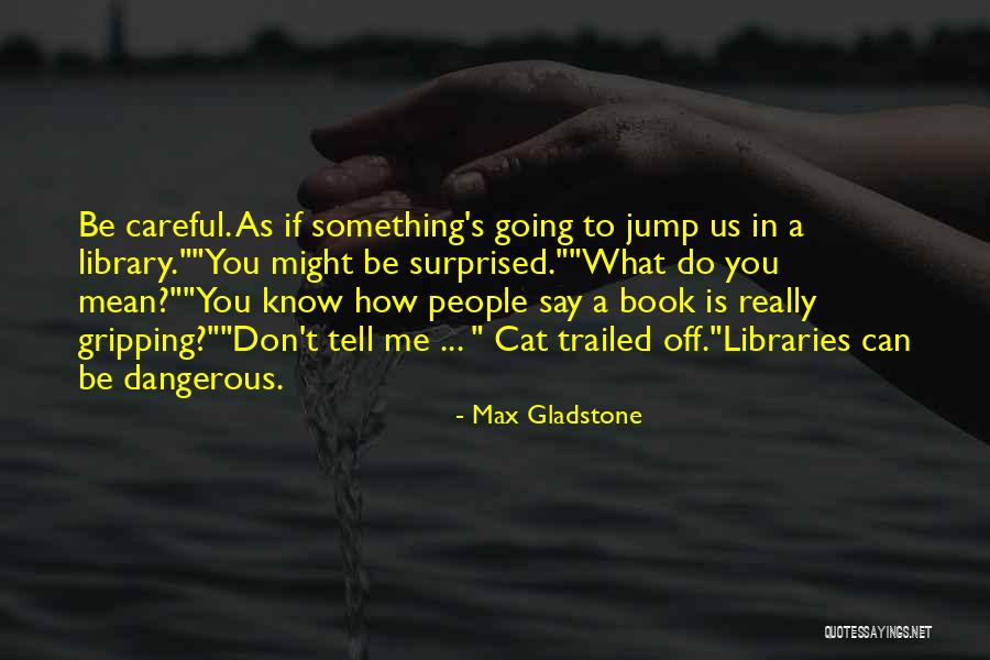 Zutter Bow It All Quotes By Max Gladstone Zutter Bow It All Quotes By Max Gladstone