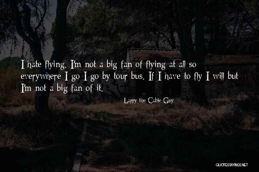 Zwahlen And Marshall Quotes By Larry The Cable Guy Zwahlen And Marshall Quotes By Larry The Cable Guy