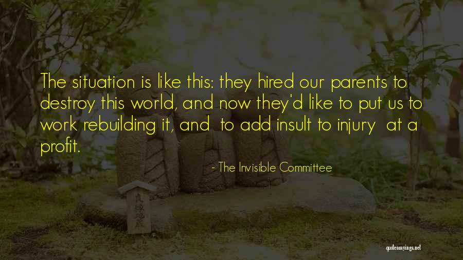 Zwanenberg Netherland Quotes By The Invisible Committee Zwanenberg Netherland Quotes By The Invisible Committee