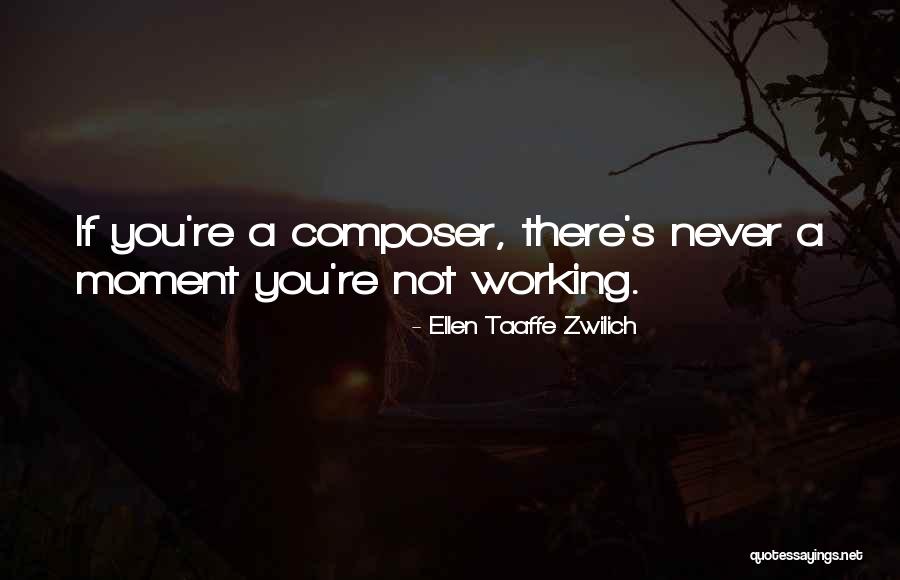 Zwilich Composer Quotes By Ellen Taaffe Zwilich