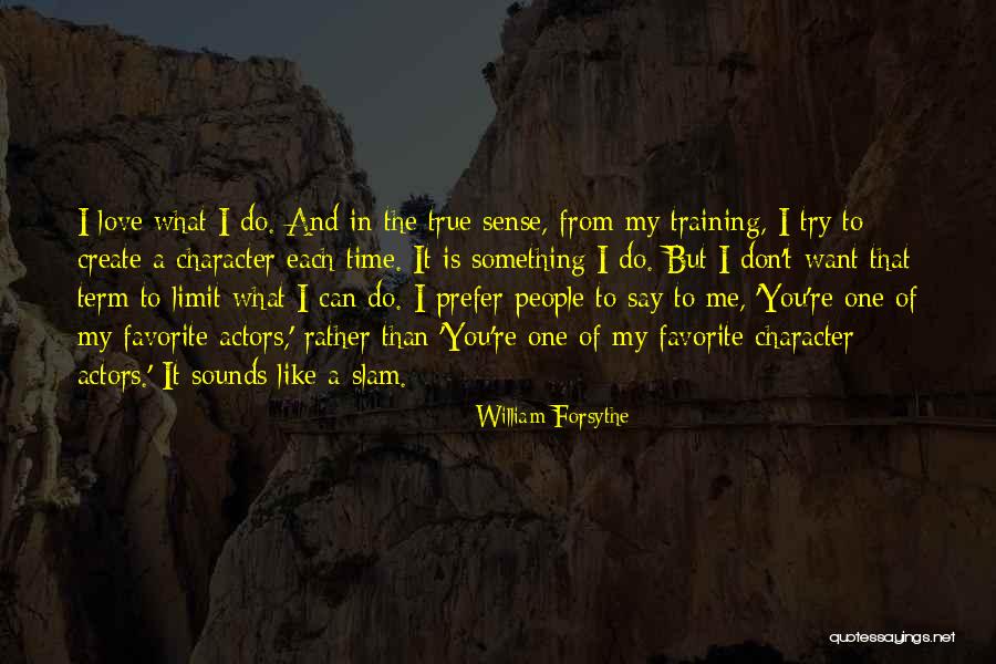 Zyanya Games Quotes By William Forsythe Zyanya Games Quotes By William Forsythe