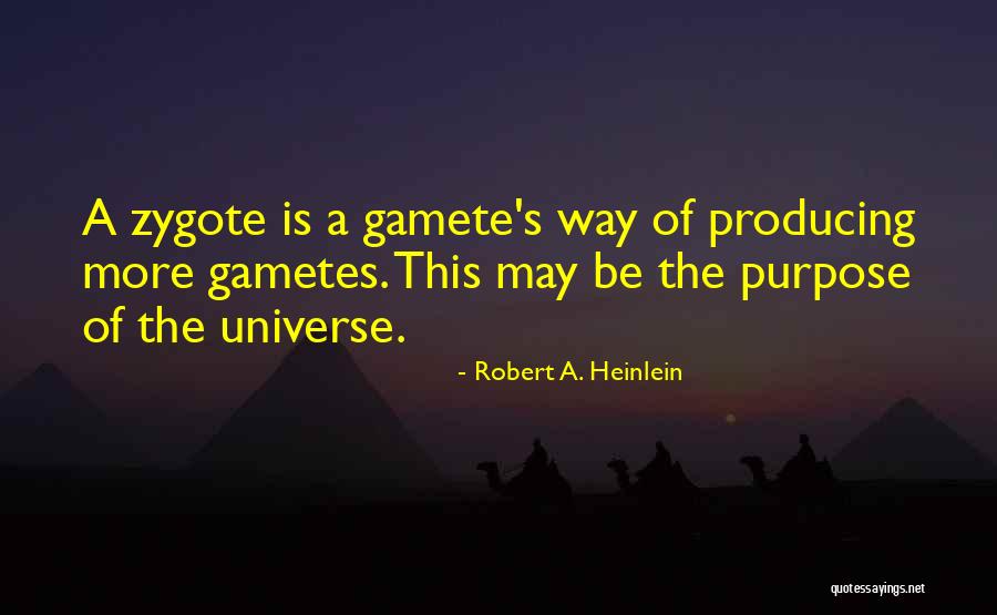 Zygote Quotes By Robert A. Heinlein Zygote Quotes By Robert A. Heinlein