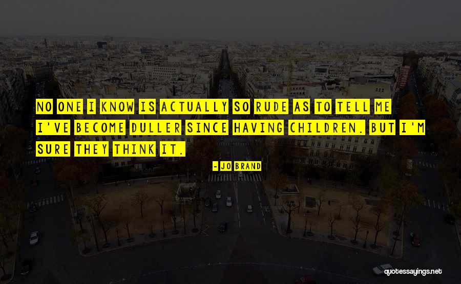 Zygotic Embryo Quotes By Jo Brand Zygotic Embryo Quotes By Jo Brand