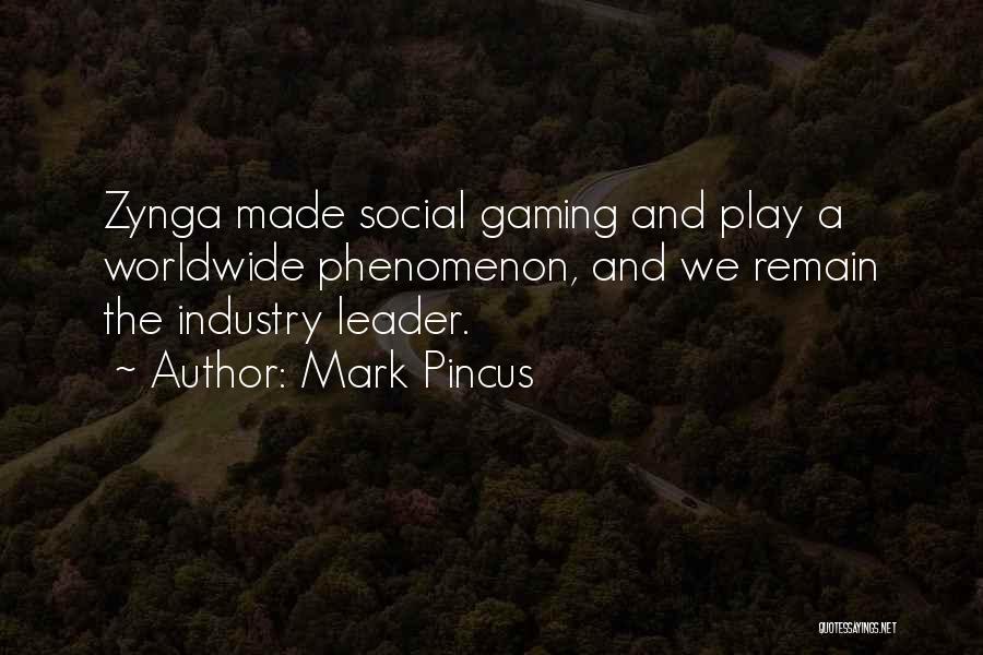 Zynga Quotes By Mark Pincus