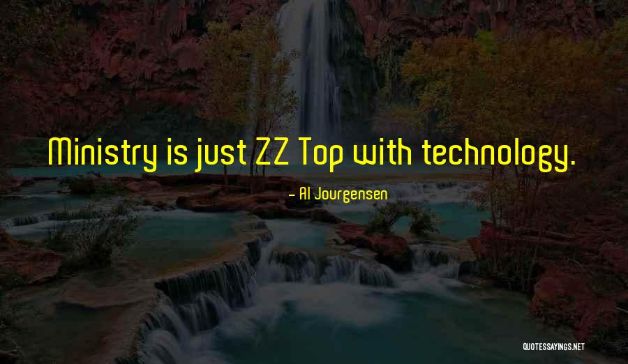Zz Top Quotes By Al Jourgensen
