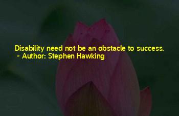 Disability Is Not An Obstacle To Success Quotes